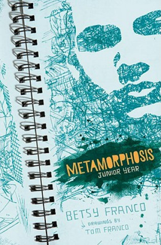 Knjiga Metamorphosis: Junior Year Betsy Franco