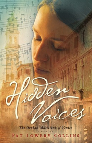 Książka Hidden Voices: The Orphan Musicians of Venice Pat Lowery Collins