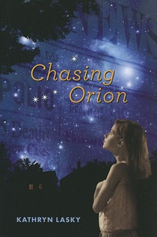 Книга Chasing Orion Kathryn Lasky