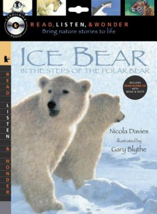 Hanganyagok Ice Bear: In the Steps of the Polar Bear [With Paperback Book] Nicola Davies