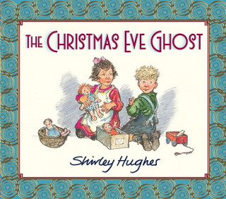 Könyv The Christmas Eve Ghost Shirley Hughes