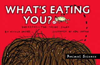 Carte What's Eating You?: Parasites--The Inside Story Nicola Davies