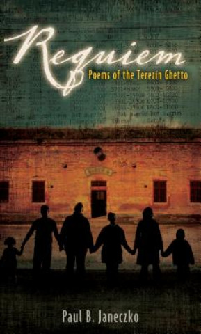 Könyv Requiem: Poems of the Terezin Ghetto Paul B. Janeczko