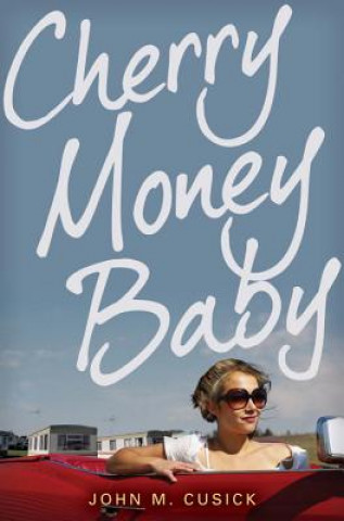 Kniha Cherry Money Baby John M. Cusick