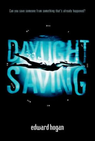 Knjiga Daylight Saving Edward Hogan