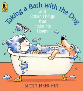 Carte Taking a Bath with the Dog and Other Things That Make Me Happy Scott Menchin