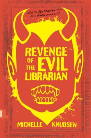 Kniha Revenge of the Evil Librarian Michelle Knudsen