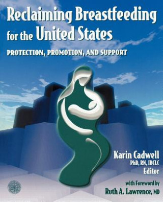 Kniha Reclaiming Breastfeeding for the United States Karin Cadwell