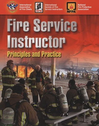 Knjiga Fire Service Instructor: Principles and Practice National Fire Protection Association