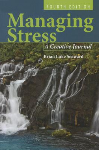 Carte Managing Stress: A Creative Journal Brian Luke Seaward