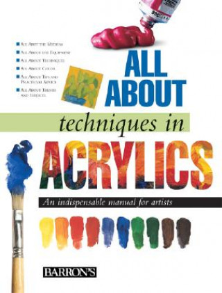 Könyv All about Techniques in Acrylics: An Indispensable Manual for Artists Parramon's Editorial Team