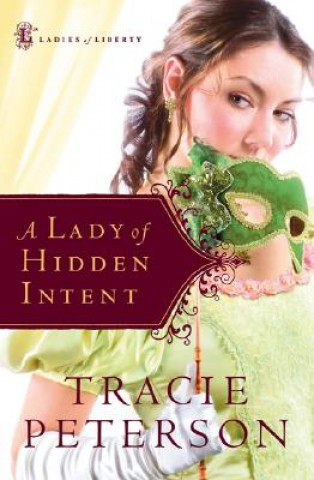 Knjiga A Lady of Hidden Intent Tracie Peterson