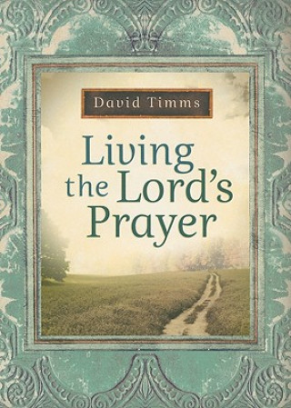 Książka Living the Lord`s Prayer David Timms