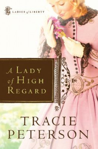 Livre A Lady of High Regard Tracie Peterson