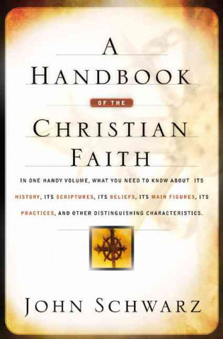 Könyv A Handbook of the Christian Faith John Schwarz