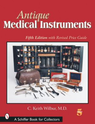 Книга Antique Medical Instruments C. Keith Wilbur