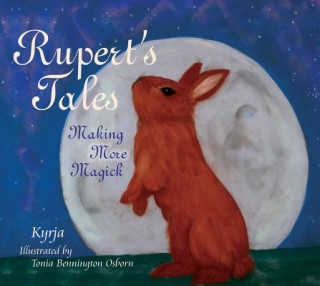 Книга Rupert's Tales: Making More Magick Tonia Bennington Osborn