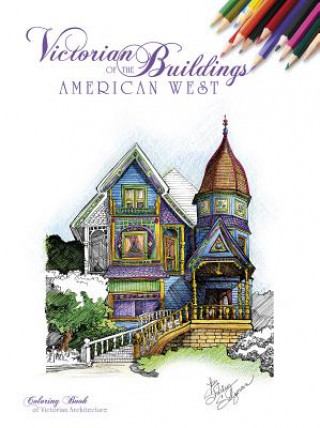Kniha Victorian Buildings of the American West: A Coloring Book Shirley Salzman
