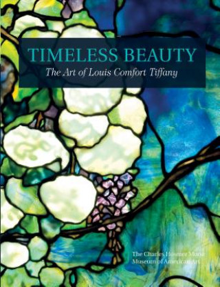 Книга Timeless Beauty: The Art of Louis Comfort Tiffany Morse Museum