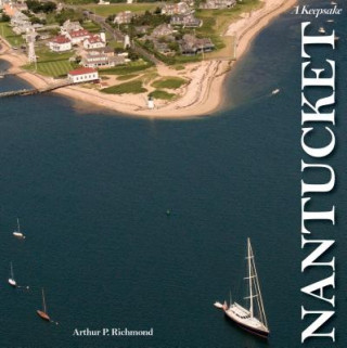 Könyv Nantucket: A Keepsake Arthur P. Richmond