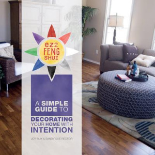 Buch EZ2 Feng Shui: A Simple Guide to Decorating Your Home with Intention Joy Rux