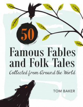 Könyv 50 Famous Fables and Folk Tales: Collected from Around the World Tom Baker