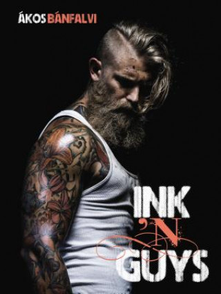 Kniha Ink 'N Guys Akos Banfalvi