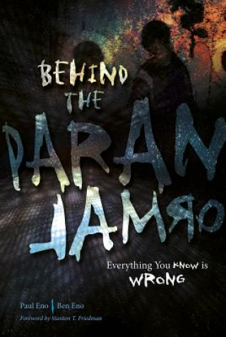 Knjiga Behind the Paranormal: Everything You Know is Wrong Paul Eno