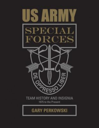 Könyv US Army Special Forces Team History and Insignia 1975 to the Present Gary Perkowski