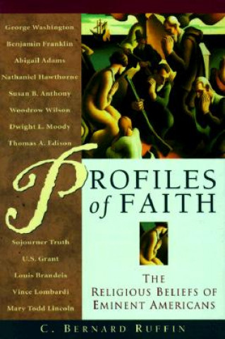 Kniha Profiles of Faith: The Religious Beliefs of Eminent Americans Clyde Ruffin