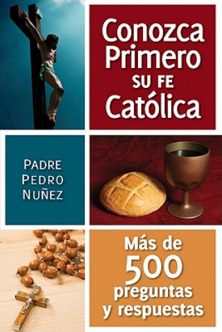 Buch Conozca Primero Su Fe Catolica Padre Pedro Nunez