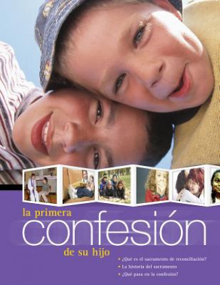 Carte La Primera Confesion de Su Hijo Una Publicacion Pastoral Redentorista