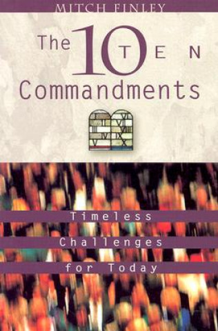 Könyv The Ten Commandments: Timeless Challenges for Today Mitch Finley