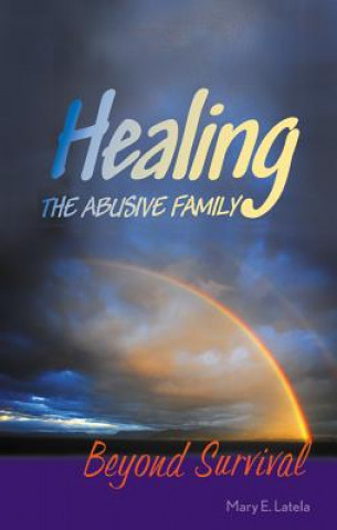 Libro Healing the Abusive Family: Beyond Survival Mary E. Latela