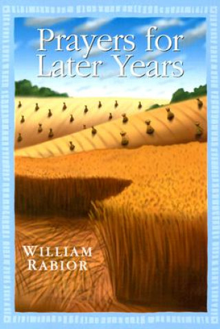 Книга Prayers for Later Years William Rabior