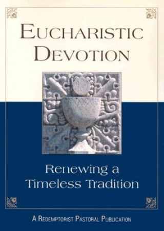 Könyv Eucharistic Devotion Redemptorist Pastoral Publication