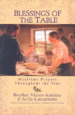 Könyv Blessings of the Table Victor-Antoine D'Avila-La Tourette