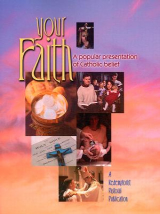 Książka Your Faith: A Popular Presentation of Catholic Belief Redemptorists of the London