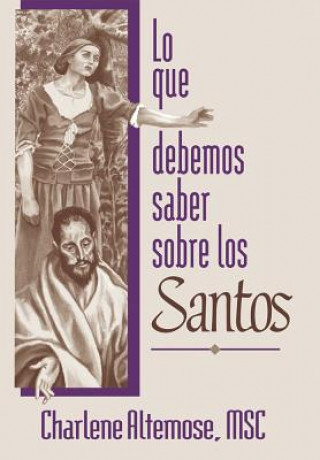 Buch Lo Que Debemos Saber Sobre Los Santos: What You Should Know about the Saints Charlene Altemose