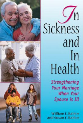 Buch In Sickness and in Health: Strengthening Your Marriage When Your Spouse Is Ill William E. Rabior