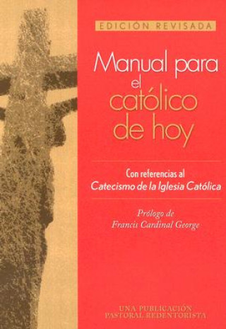 Carte Manual Para El Catolico de Hoy: Edicion Revisada Francis George