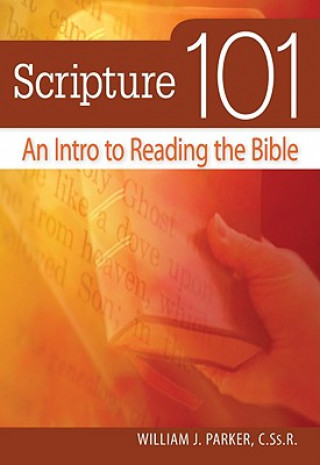 Buch Scripture 101: An Intro to Reading the Bible William J. Parker