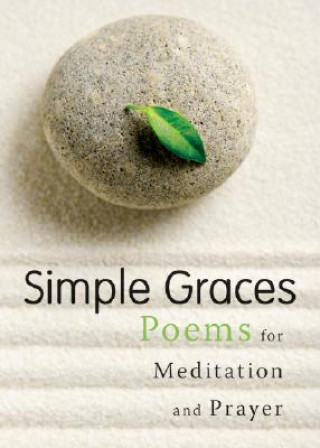 Könyv Simple Graces: Poems for Meditation and Prayer Robert F. Morneau