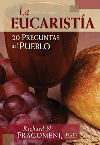 Kniha La Eucaristia: 20 Preguntas del Pueblo Richard N. Fragomeni