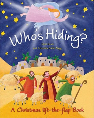 Kniha Who's Hiding?: A Christmas Lift-The-Flap Book Vicki Howie