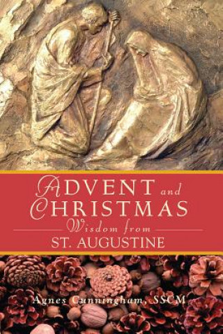 Kniha Advent and Christmas Wisdom from St. Augustine Agnes Cunningham