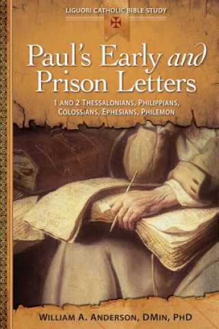 Книга Paul's Early and Prison Letters: 1 & 2 Thessalonians, Philippians, Colossians, Ephesians, Philemon William A. Anderson