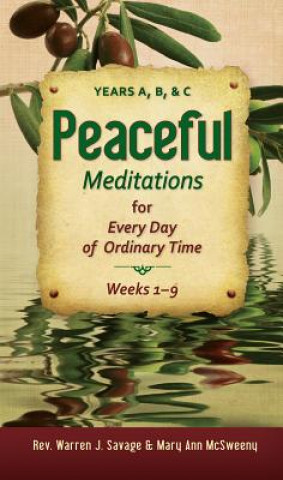 Kniha Peaceful Meditations for Every Day in Ordinary Time: Years A, B, & C Warren J. Savage