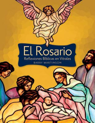 Könyv El Rosario: Reflexiones Biblicas En Vitrales Barry Martinson