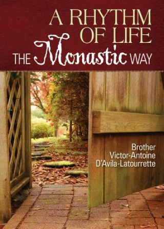 Libro A Rhythm of Life: The Monastic Way Victor-Antoine d'Avila-Latourrette